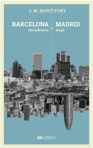 Portada de 'Barcelona y Madrid: decadencia y auge'